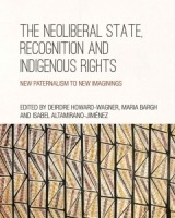 The Neoliberal State, Recognition and Indigenous Rights